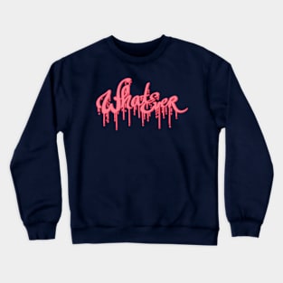 Whatever - Red Crewneck Sweatshirt